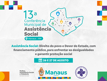 Com apoio da Prefeitura de Manaus, conselho abre inscrições para a 13ª Conferência Municipal de Assistência Social